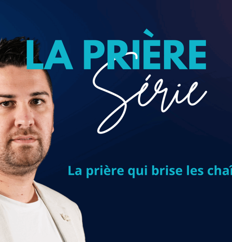 La prière qui brise les chaînes