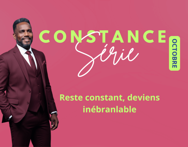 Reste constant, deviens inébranlable