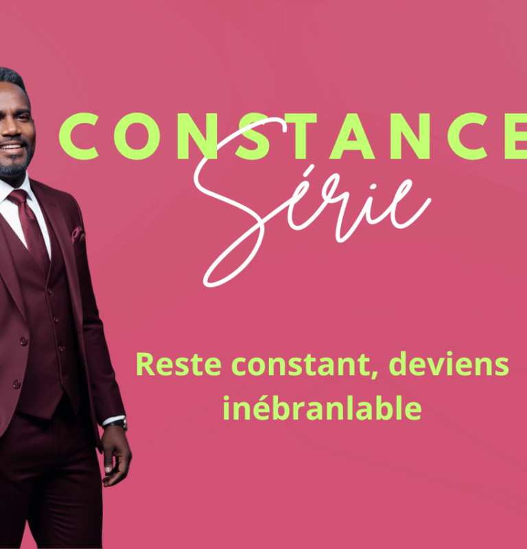 Reste constant, deviens inébranlable