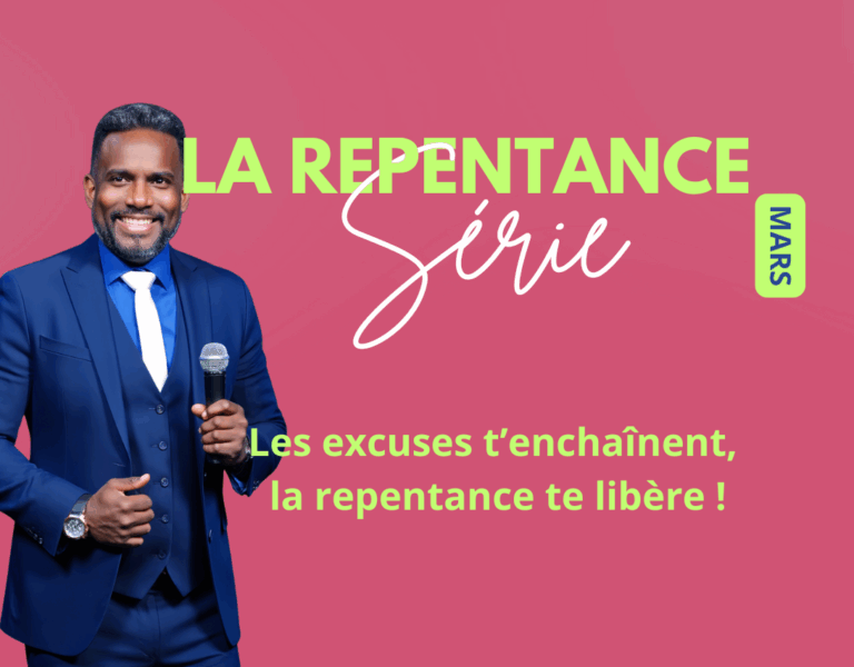 Les excuses t’enchaînent, la repentance te libère