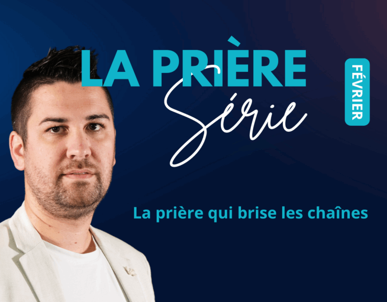 La prière qui brise les chaînes